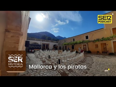 SER Historia | Mallorca y los piratas