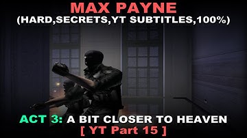 Max Payne walkthrough with subtitles - Part 15 ( Hard, Secrets, No commentary ✔ )