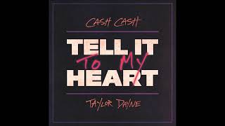 Cash Cash & Taylor Dayne - Tell It To My Heart
