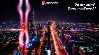 Samsung - On my mind But it's a complete song (SunoAI)