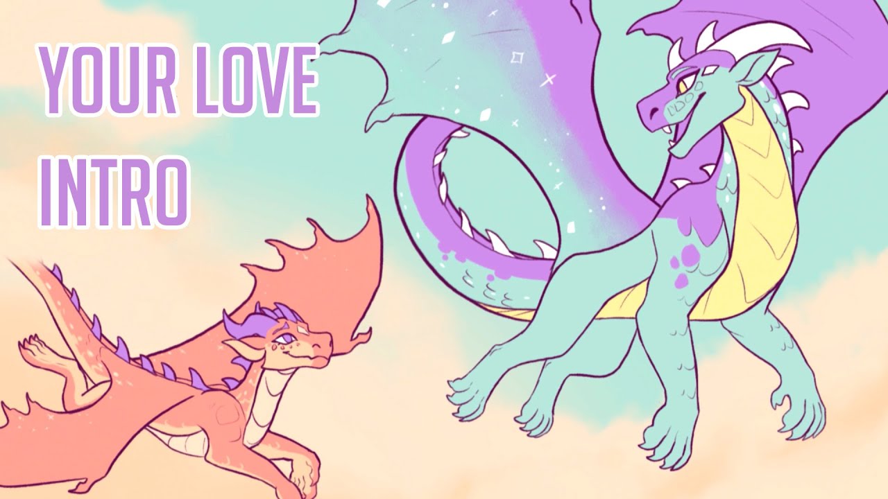 YOUR LOVE Part Intro [ Wings Of Fire ] YouTube