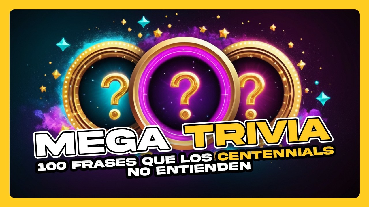 100 FRASES que los CENTENNIALS no entienden [MEGA TRIVIA] • Especial Perdón, Centennials 200