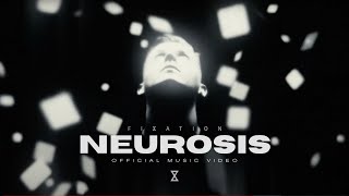 Fixation - Neurosis (Official Music Video)