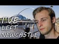 I&#39;ve Left Newcastle