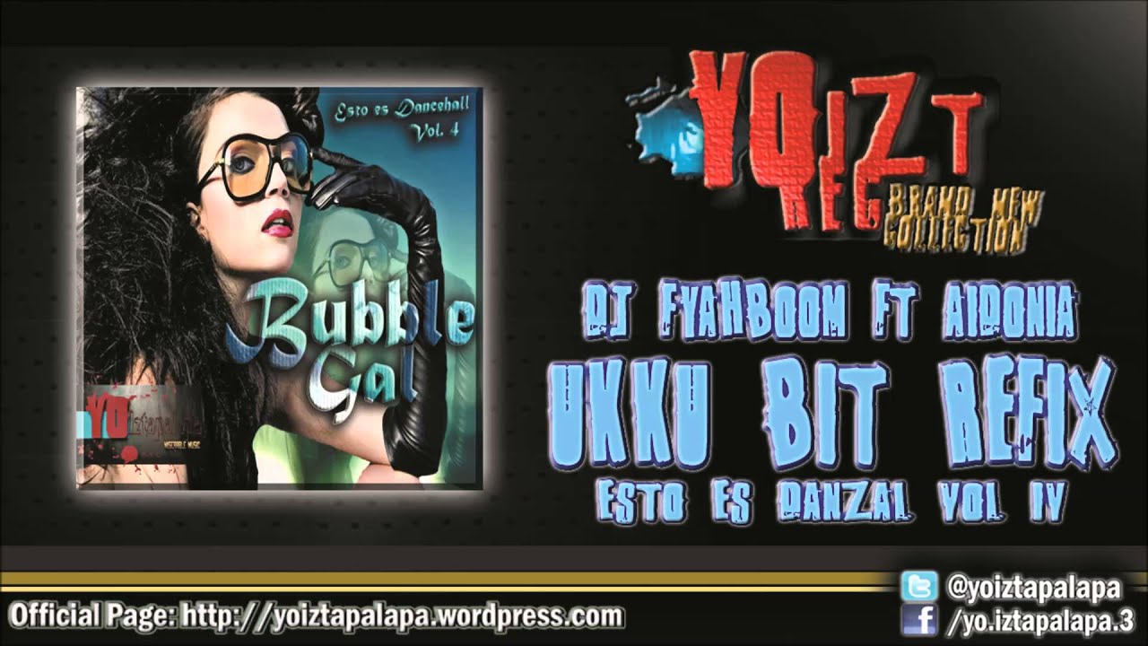 UKKU BIT [REMIX] - DJ FYAHBOOM FT. AIDONIA (COLOMBIA) - ESTO ES DANZAL ...