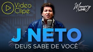 J. Neto - Deus Sabe de Você (Clipe Oficial)