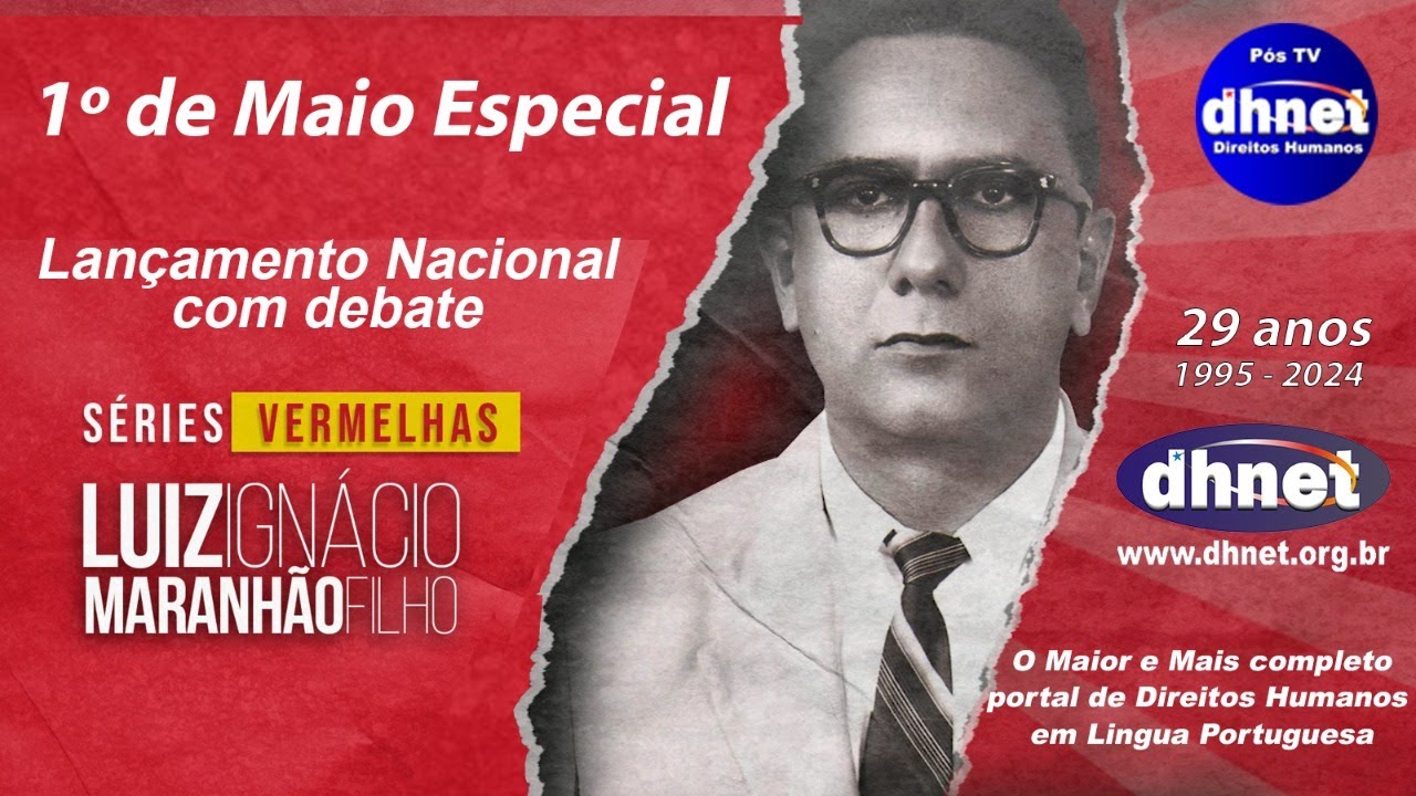 01 de Maio, Luiz Maranhão e os 29 anos do Portal DHnet - Série Vermelha 01
