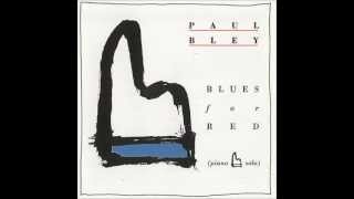 Video thumbnail of "Paul Bley - Blues For Red"