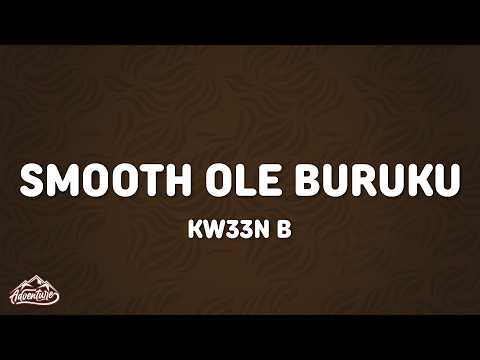 Kw33n B - Smooth Ole Buruku (Lyrics)