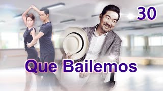 Que Bailemos 30|Telenovela china|Sub Español|不如跳舞