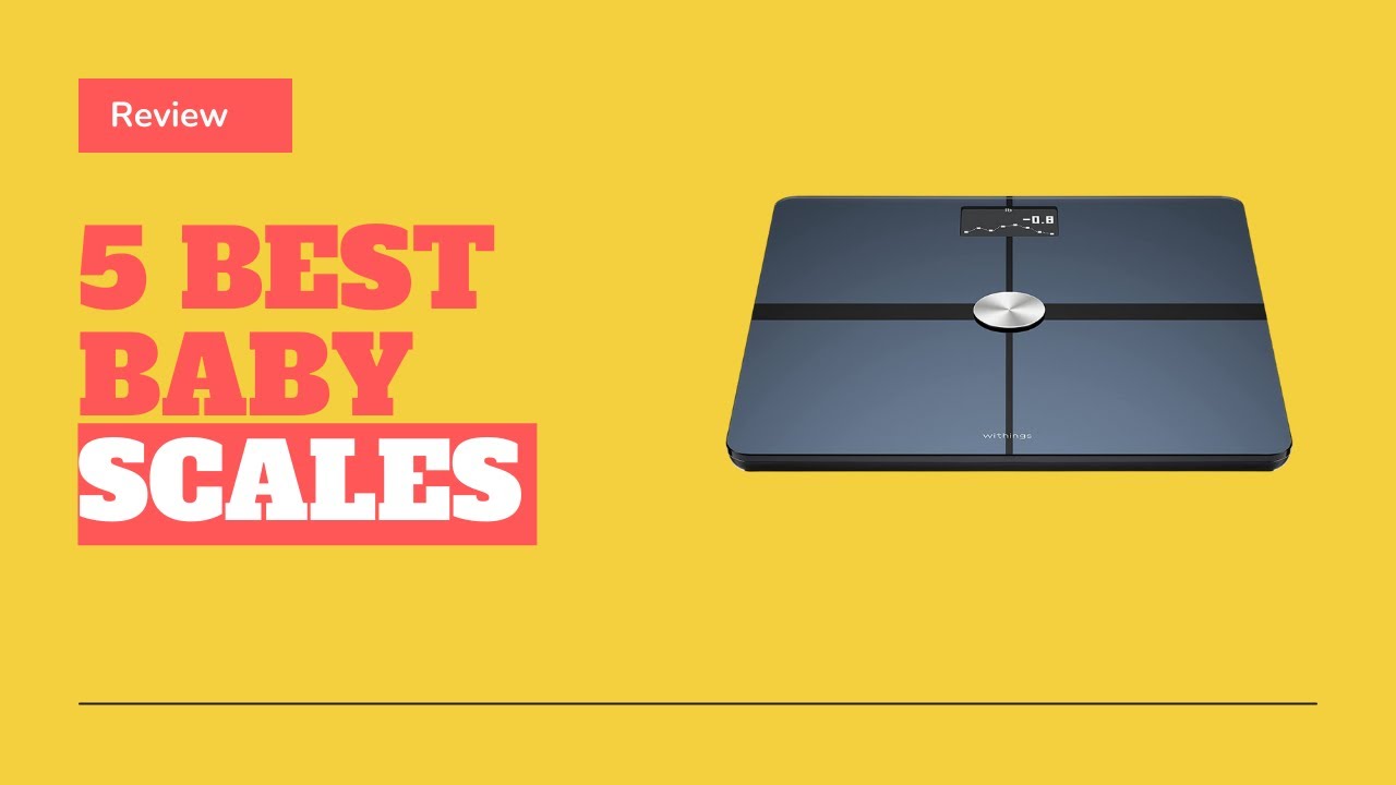 Top 5 Best Baby Scales in 2021
