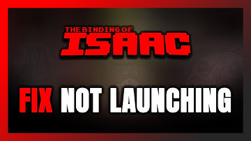 How to FIX The Binding of Isaac Not Launching/Not Starting
