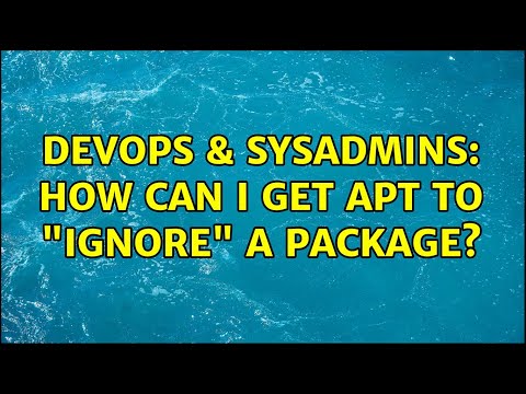 DevOps & SysAdmins: How can I get APT to "ignore" a package?
