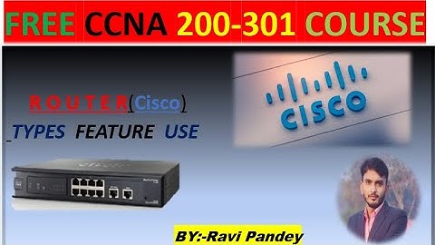 1-#router#whatisrouter#CCNA 200-301 TYPES OF router #ciscorouterHOW SEND AND RECEIVE DATA  packet
