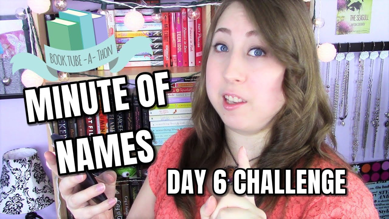 Minute of Names || Booktubeathon 2017 Day 6 - YouTube