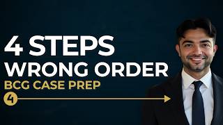 BCG Case Interviews: 4 Steps Most Candidates Do Out of Order