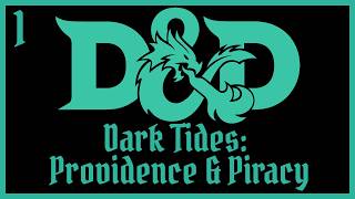 Dark Tides: Providence & Piracy | E1: "Set Sail!" | D&D 5.5e Actual Play Campaign
