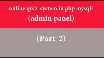 online quiz system in PHP MySQLi part-15 (admin panel-2)