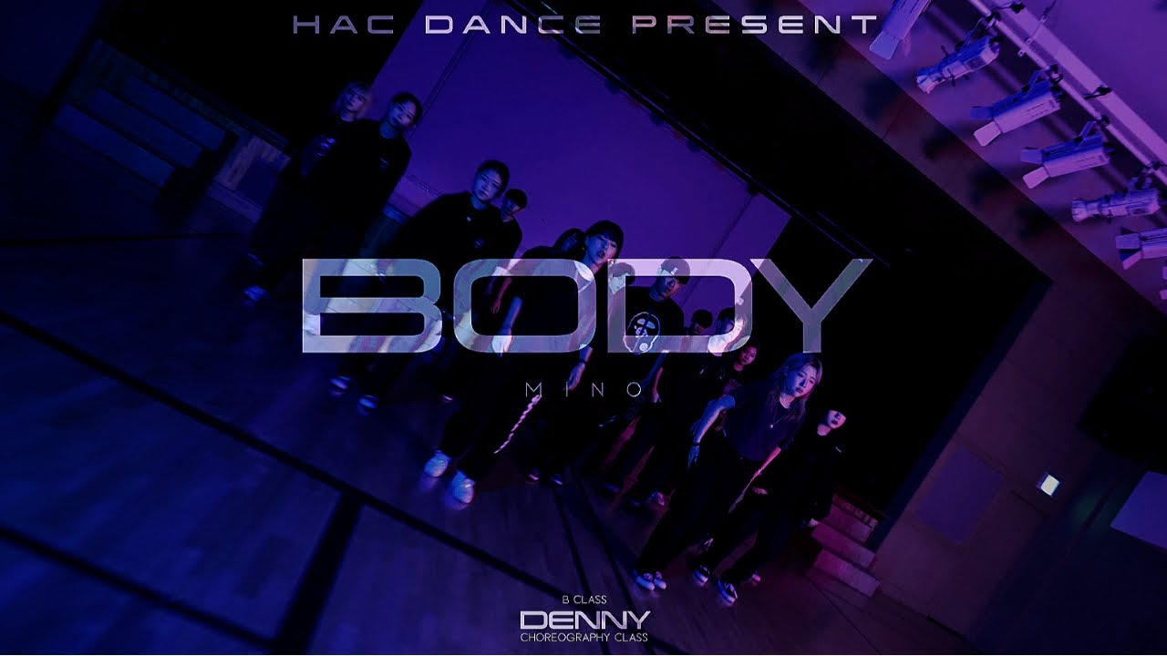 BODY - CHOREOGRAPHY BY "DENNY KIM CLASS" (B)