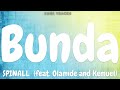 SPINALL - Bunda (feat. Olamide and Kemuel) (Audio)