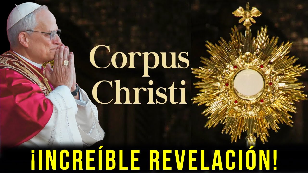 Papa León XIV Revela el Secreto del Corpus Christi - YouTube