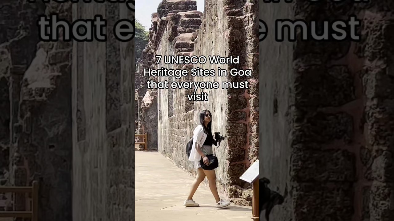 7 UNESCO World Heritage Sites in Goa, India