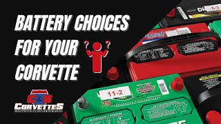 Choosing the right Corvette battery ⚡