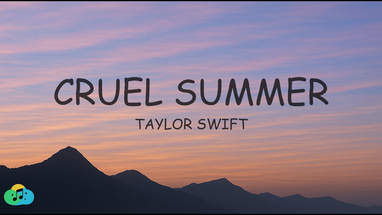 Taylor Swift - Cruel Summer (Lyrics) Taylor Swift - Cruel Summer (Lyrics)