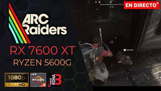 🔴 ARC RAIDERS | RX 7600 XT | LA CONFUSION MORTAL | INTEL XESS | FG | 1440p