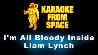 Liam Lynch • I&#39;m All Bloody Inside | Karaoke • Instrumental • Lyrics