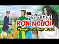 PHẦN 4 (Phần CUỐI) | CẢ DÒNG HỌ Nhận Nghiệp Báo "KINH HOÀNG" Vì Quá Khứ Đã Làm Điều Này