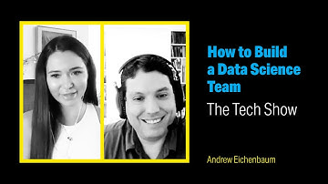 How to Build a Data Science Team with Andrew Eichenbaum