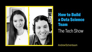 How to Build a Data Science Team with Andrew Eichenbaum