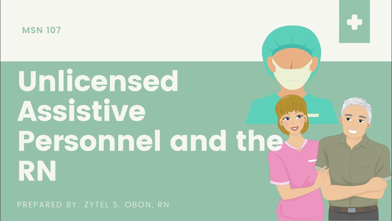 Unlicensed Assistive Personnel and the RN YouTube