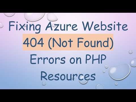 Fixing Azure Website 404 (Not Found) Errors on PHP Resources