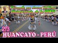 #uncp. Pasacalle con danza típicas del Perú. FESTIDANZA UNCP 2023 en Huancayo. Video 2/3.
