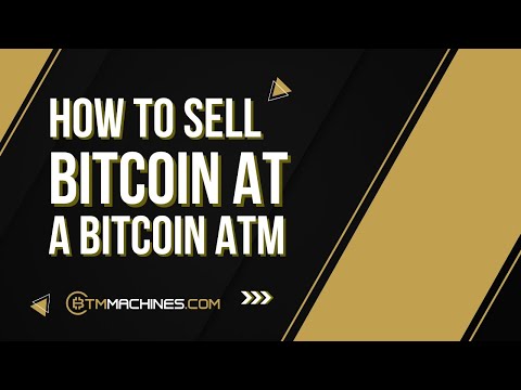 How To Sell Bitcoin At A Bitcoin ATM