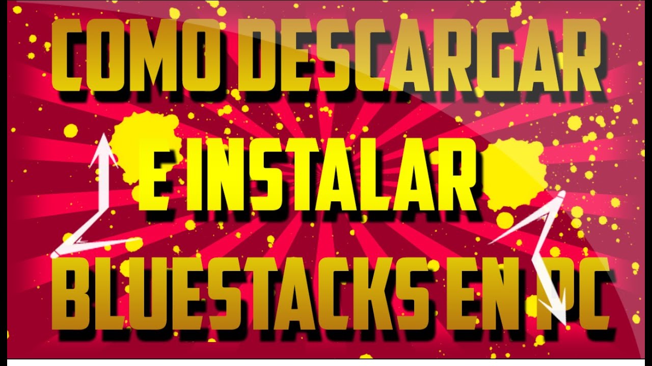 DESCARGAR e Instalar BLUESTACKS Actualizado 2018 PC Full 