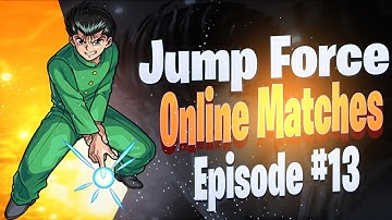FIGHTING THE MOST OVERPOWERED PLAYERS!!!| Jump Force Ranked Matches Episode #13 Yusuke