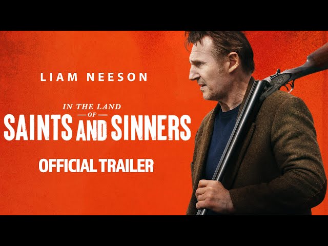 In the Land of Saints and Sinners | Official Trailer | Starring Liam Neeson | NOW IN THEATERS class=