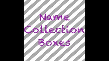 Name Collection Boxes