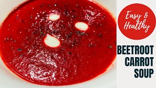 Beetroot Soup Recipe | Beetroot and Carrot Soup | बीटरूट सूप रेसिपी | Beet Soup Recipe