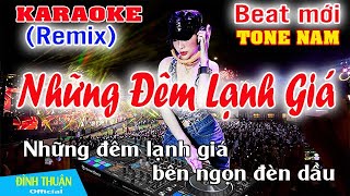 Những Đêm Lạnh Giá Karaoke Remix Tone Nam  Dj Cực hay 2023