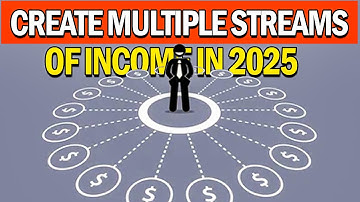How to Create Multiple Streams of Income in 2025
