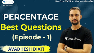 PERCENTAGE | Best Questions | Ep 1 | SSC CGL & CHSL | Unacademy | Avadhesh Dixit
