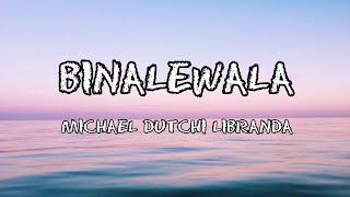 Michael Dutchi Libranda - Binalewala (lyrics)