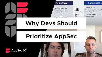 Why Developers Should Prioritize AppSec | AppSec 101