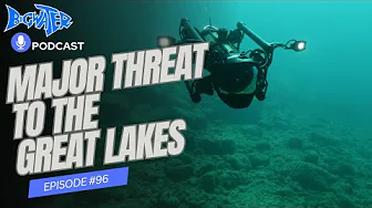 MAJOR THREATS to GREAT LAKES from a Couple who UNDERWATER Filmed Them - Bigwater Podcast Episode #96