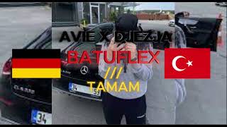 Batuflex X Avie X Djezja - Tamam Resimi