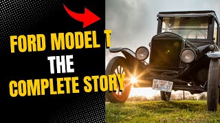 Ford Model T: The Secret History of the Car that Changed the World!